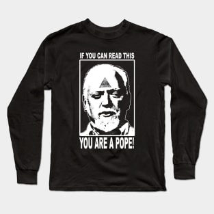 You Are A Pope! Long Sleeve T-Shirt